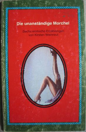 Weinreut Kirsten - Taschenbuch: Die unanständige Morchel - 1984 - mge-shop