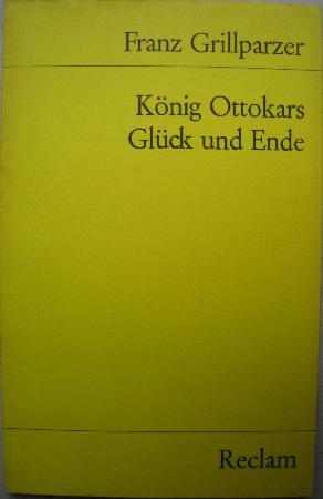 Grillparzer Franz - Taschenbuch: König Ottokars Glück und Ende (Reclam) - 1981 - mge-shop