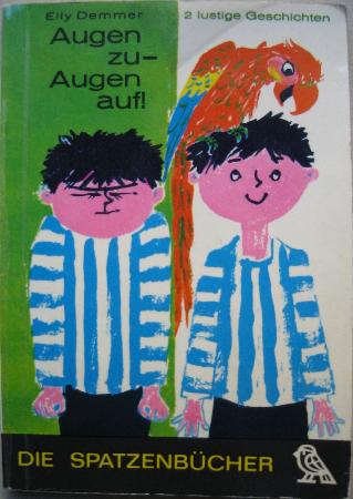 Demmer Elly - Taschenbuch: Augen zu - Augen auf! (Die Spatzenbücher) - 1969 - mge-shop