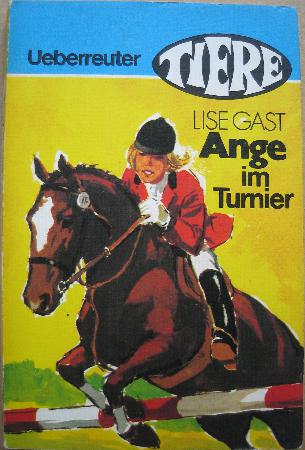 Gast Lise - Taschenbuch: Ange im Turnier (Ueberreuter Tiere) - 1972 - mge-shop