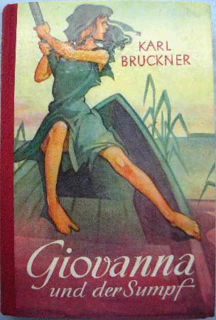 Bruckner Karl - Buch: Giovanna und der Sumpf - 1953 - mge-shop