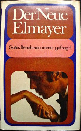 Buch: Der Neue Elmayer - Gutes Benehmen immer gefragt! - 1969 - mge-shop