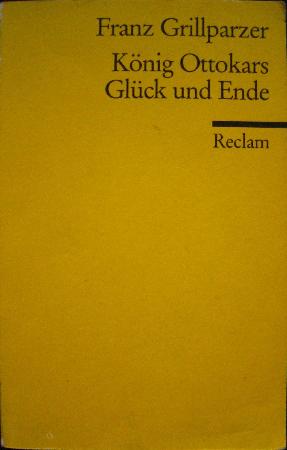 Grillparzer Franz - Taschenbuch: König Ottokars Glück und Ende (Reclam) - 1990 - mge-shop