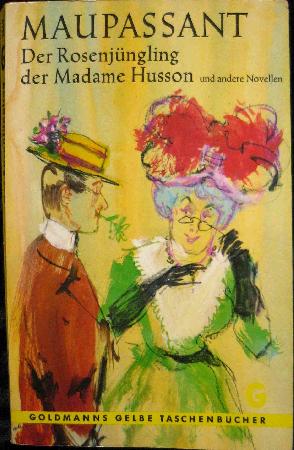 Maupassant Guy de - Taschenbuch: Der Rosenjüngling der Madame Husson - 1964 - mge-shop