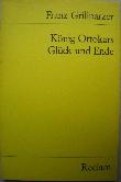 Grillparzer Franz - Taschenbuch: König Ottokars Glück und Ende (Reclam) - 1981 - mge-shop