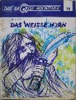 Jefremow J. - Romanheft: Das weisse Horn (Das grosse Abenteuer) - mge-shop