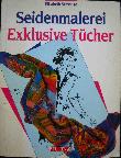 Buch: Seidenmalerei - Exklusive Tücher - 1992 - mge-shop